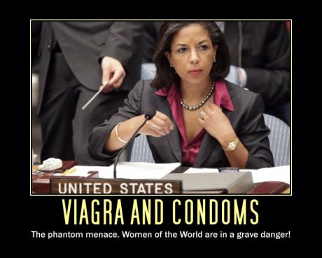 Susan Rice, Viagra and condoms: The phantom menace. Women of the World are in a grave danger!