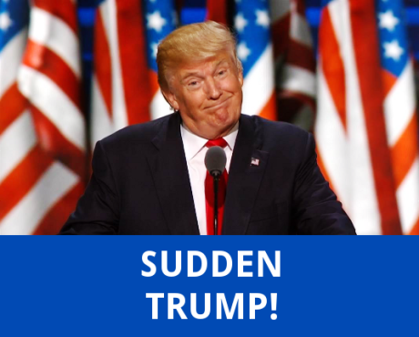 Sudden Trump!